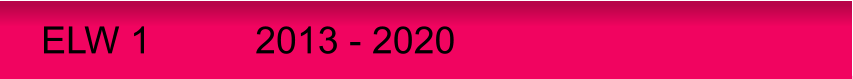 ELW 1          2013 - 2020