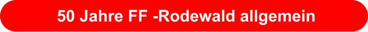 50 Jahre FF -Rodewald allgemein